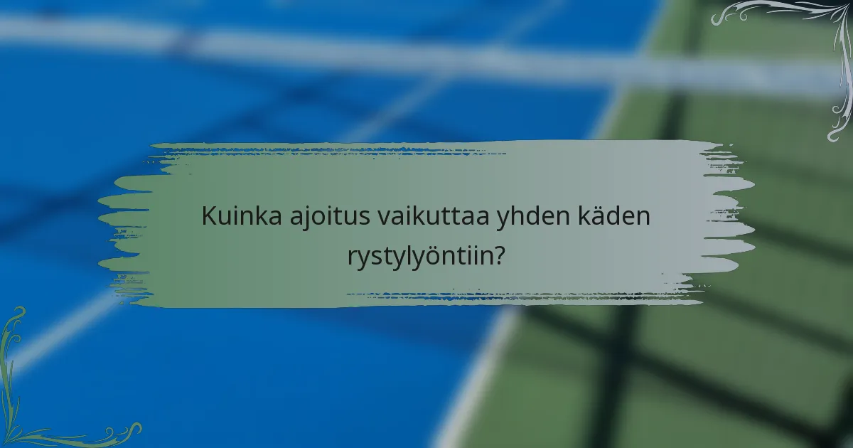 Kuinka ajoitus vaikuttaa yhden käden rystylyöntiin?