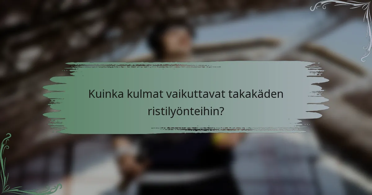 Kuinka kulmat vaikuttavat takakäden ristilyönteihin?