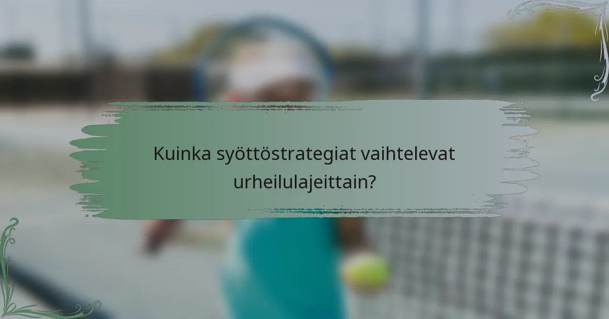 Kuinka syöttöstrategiat vaihtelevat urheilulajeittain?